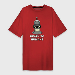 Женская футболка-платье Bender - death to humans