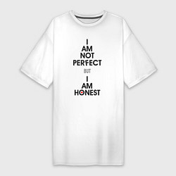 Футболка женская-платье I am not perfect - but I am honest, цвет: белый