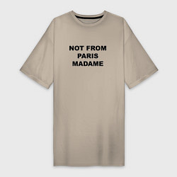 Женская футболка-платье Not from Paris madame