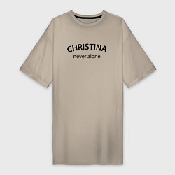 Женская футболка-платье Christina never alone - motto