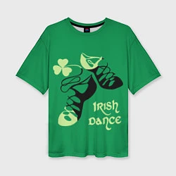 Женская футболка оверсайз Ireland, Irish dance
