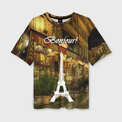 Футболка оверсайз женская Bonjour - Paris, цвет: 3D-принт