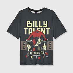 Женская футболка оверсайз Billy Talent: Louder than the DJ