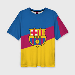 Футболка оверсайз женская FC Barcelona 2018 Colors, цвет: 3D-принт