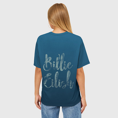 Женская футболка оверсайз Billie Eilish: My strange addiction / 3D-принт – фото 4