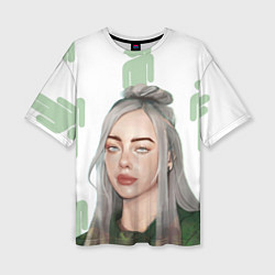 Футболка оверсайз женская Billie Eilish, цвет: 3D-принт