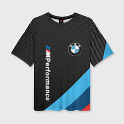 Футболка оверсайз женская BMW M PERFORMANCE, цвет: 3D-принт