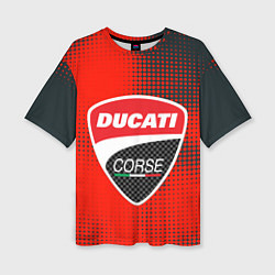 Футболка оверсайз женская Ducati Corse logo, цвет: 3D-принт
