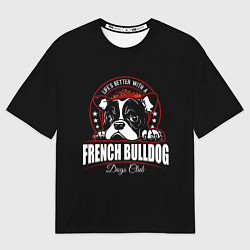 Футболка оверсайз женская Французский Бульдог French Bulldog, цвет: 3D-принт