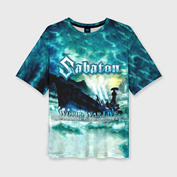 Футболка оверсайз женская World War Live: Battle of the Baltic Sea - Sabaton, цвет: 3D-принт