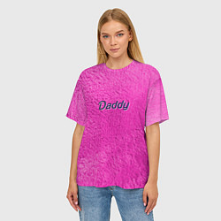 Футболка оверсайз женская Daddy pink, цвет: 3D-принт — фото 2