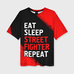 Футболка оверсайз женская Eat Sleep Street Fighter Repeat Краска, цвет: 3D-принт