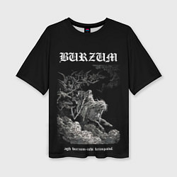 Футболка оверсайз женская Burzum ishi krimpatul, цвет: 3D-принт