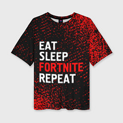 Футболка оверсайз женская Eat Sleep Fortnite Repeat Арт, цвет: 3D-принт