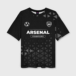 Футболка оверсайз женская Arsenal Форма Champions, цвет: 3D-принт