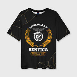 Футболка оверсайз женская Лого Benfica и надпись Legendary Football Club на, цвет: 3D-принт