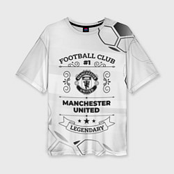 Футболка оверсайз женская Manchester United Football Club Number 1 Legendary, цвет: 3D-принт