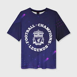 Женская футболка оверсайз Символ Liverpool и круглая надпись Football Legend