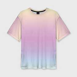 Футболка оверсайз женская Gradient Pastel, цвет: 3D-принт