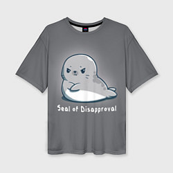 Футболка оверсайз женская Seal of Disapproval, цвет: 3D-принт