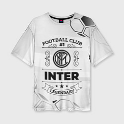 Женская футболка оверсайз Inter Football Club Number 1 Legendary