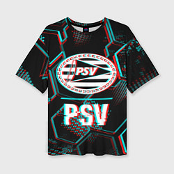 Футболка оверсайз женская PSV FC в стиле Glitch на темном фоне, цвет: 3D-принт