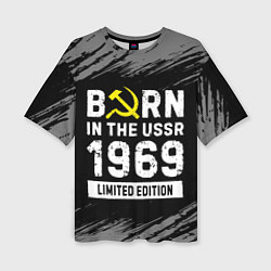 Футболка оверсайз женская Born In The USSR 1969 year Limited Edition, цвет: 3D-принт