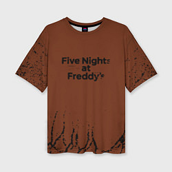 Женская футболка оверсайз Five Nights At Freddys : game