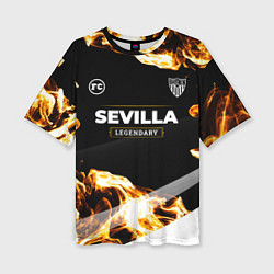 Футболка оверсайз женская Sevilla Legendary Sport Fire, цвет: 3D-принт