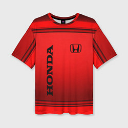 Футболка оверсайз женская Хонда - спорт, цвет: 3D-принт