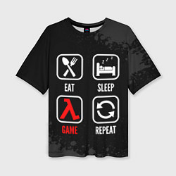 Женская футболка оверсайз Eat, sleep, Half-Life, repeat