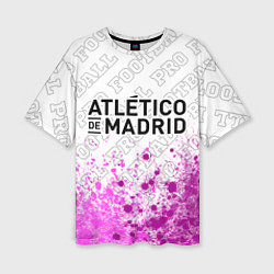 Футболка оверсайз женская Atletico Madrid pro football: символ сверху, цвет: 3D-принт