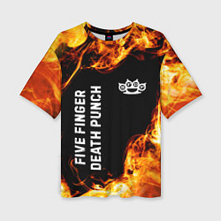 Футболка оверсайз женская Five Finger Death Punch и пылающий огонь, цвет: 3D-принт