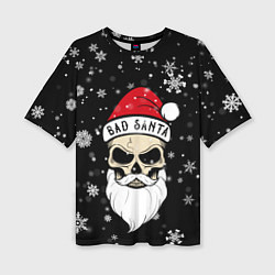 Женская футболка оверсайз Christmas Bad Santa