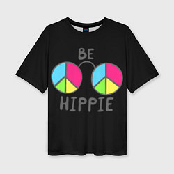 Женская футболка оверсайз Be hippie