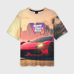 Футболка оверсайз женская GTA 6 спортивное авто, цвет: 3D-принт