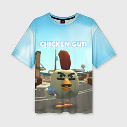 Женская футболка оверсайз Chicken Gun - shooter