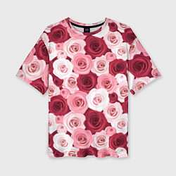 Футболка оверсайз женская Красные и розовые розы, цвет: 3D-принт