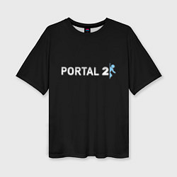 Футболка оверсайз женская Portal 2 logo, цвет: 3D-принт