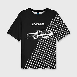 Футболка оверсайз женская Haval чёрно-белый, цвет: 3D-принт