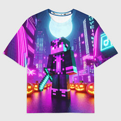 Футболка оверсайз женская Чувак с мечом в неоновом городе - Майнкрафт, цвет: 3D-принт