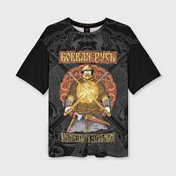 Футболка оверсайз женская Боевая Русь русский богатырь, цвет: 3D-принт