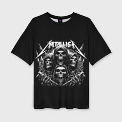 Футболка оверсайз женская Metallica - four skulls, цвет: 3D-принт