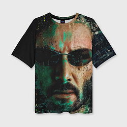 Футболка оверсайз женская Matrix - Keanu Reeves, цвет: 3D-принт