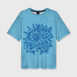 Футболка оверсайз женская Штурвал и три розы, цвет: 3D-принт