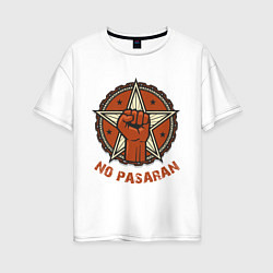 Футболка оверсайз женская No Pasaran, цвет: белый