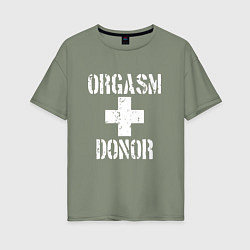 Женская футболка оверсайз Orgasm + donor
