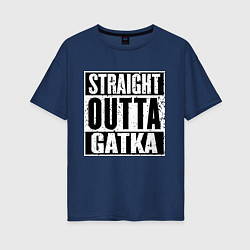 Женская футболка оверсайз Straight Outta Gatka