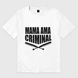 Женская футболка оверсайз Mama ama criminal