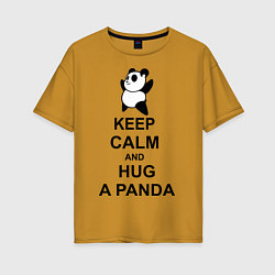 Футболка оверсайз женская Keep Calm & Hug A Panda, цвет: горчичный